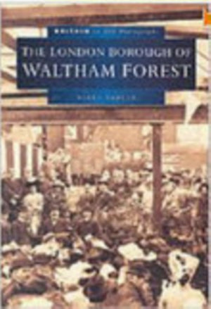 London Borough of Waltham Forest in Old Photographs