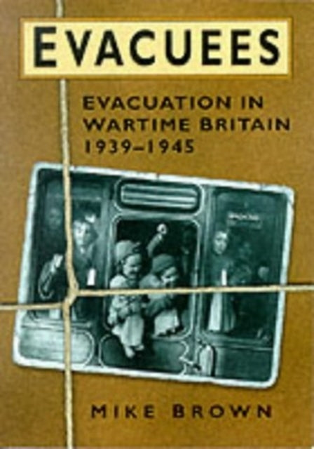Book cover of: Evacuees, 1939-1945. By: Mike Brown