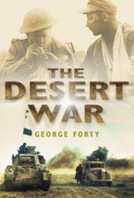 Book cover of: Desert War. By: George Forty