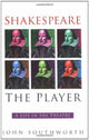 Book cover of: Shakespeare the Player. By: John Southworth