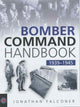 Book cover of: Bomber Command Handbook, 1939-1945. By: Jonathan Falconer