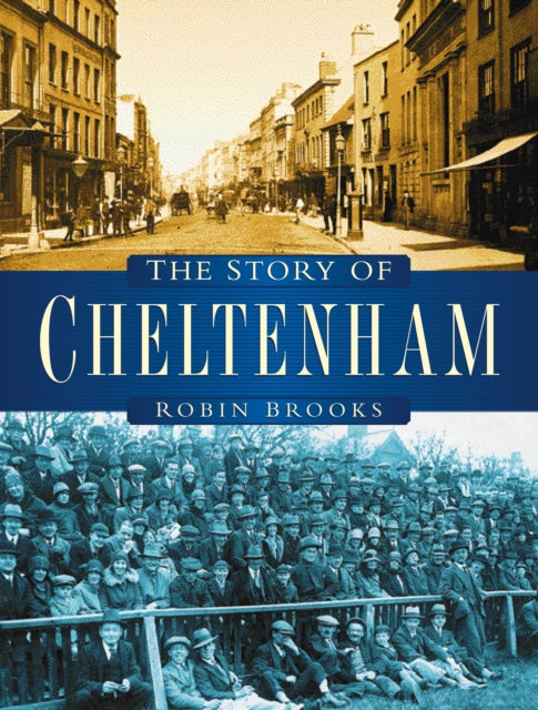 Book cover of: Story of Cheltenham. By: Robin Brooks
