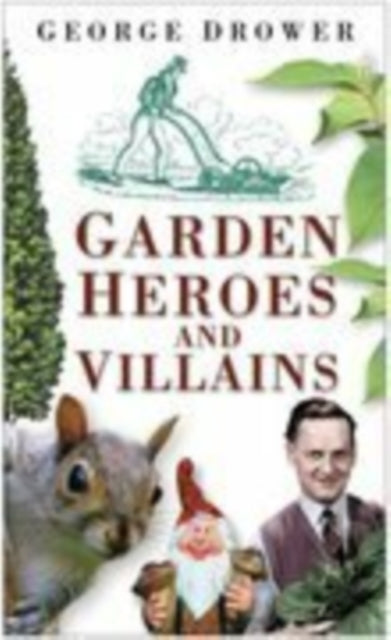 Book cover of: Garden Heroes and Villains