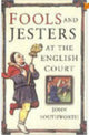 Book cover of: Fools and Jesters at the English Court. By: John Southworth