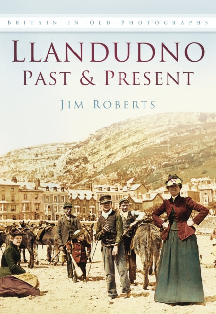 Book cover of: Llandudno Past and Present