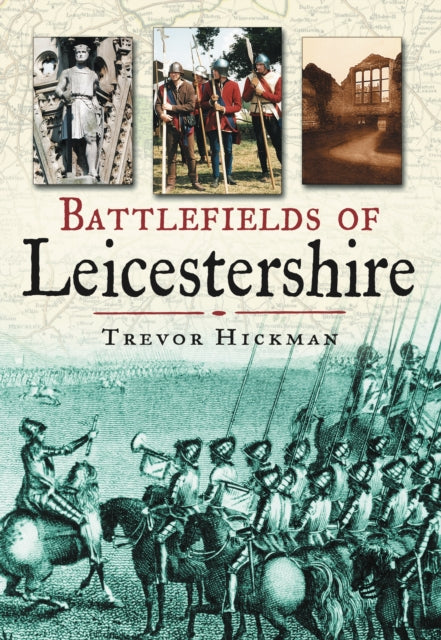 Book cover of: Battlefields of Leicestershire