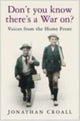 Book cover of: Don't You Know There's a War On?