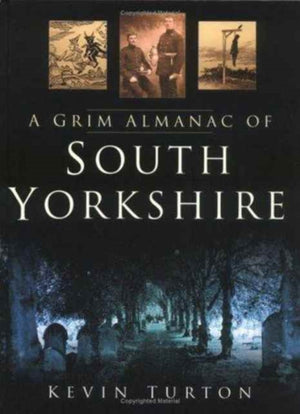 Grim Almanac of South Yorkshire