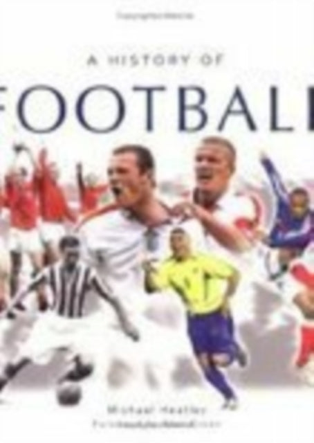 Book cover of: History of Football. By: Michael Heatley