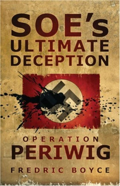 Book cover of: SOE's Ultimate Deception. By: Fredric Boyce
