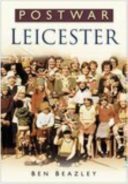 Book cover of: Post-War Leicester. By: Ben Beazley
