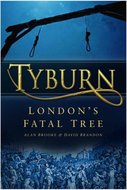 Book cover of: Tyburn. By: Alan Brooke