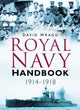 Book cover of: Royal Navy Handbook 1914-1918. By: David W. Wragg