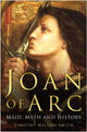 Book cover of: Joan of Arc: Maid, Myth and History. By: Timothy Wilson-Smith