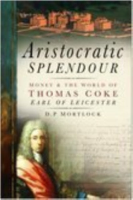 Book cover of: Aristocratic Splendour. By: D. P. Mortlock