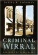 Book cover of: Criminal Wirral. By: Daniel Longman