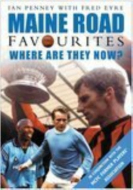 Book cover of: Maine Road Favourites. By: Ian Penney