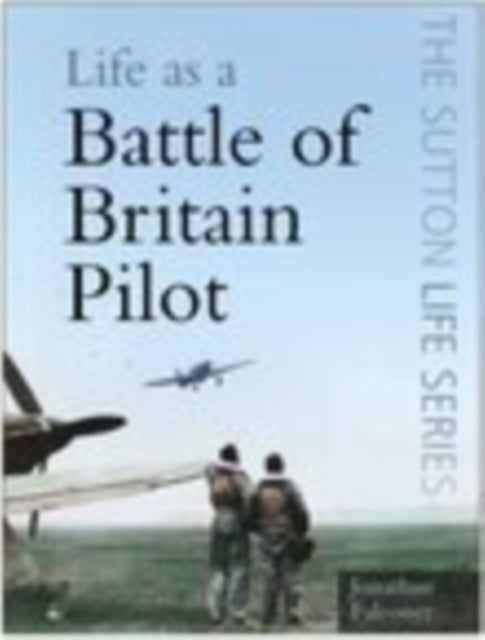 Book cover of: Life as a Battle of Britain Pilot