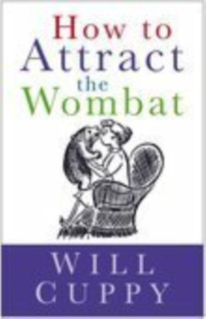 Book cover of: How to Attract the Wombat. By: Will Cuppy