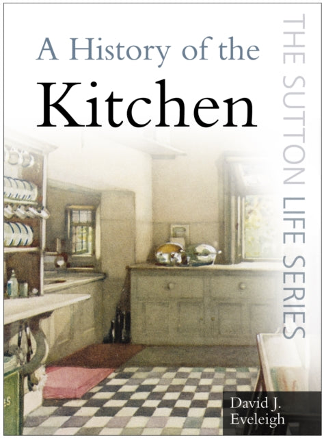 Book cover of: History of the Kitchen. By: David Eveleigh