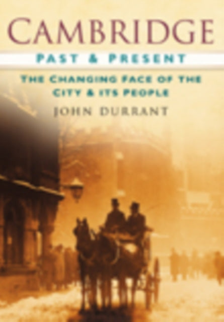 Book cover of: Cambridge Past and Present. By: J. Durrant