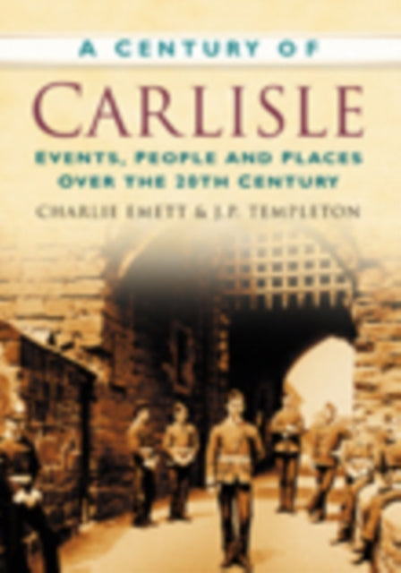 Book cover of: Century of Carlisle. By: Charlie Emett