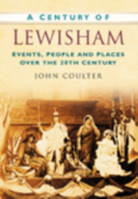 Book cover of: Century of Lewisham. By: Coulter, John