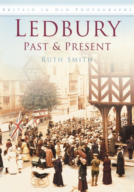 Book cover of: Ledbury Past and Present