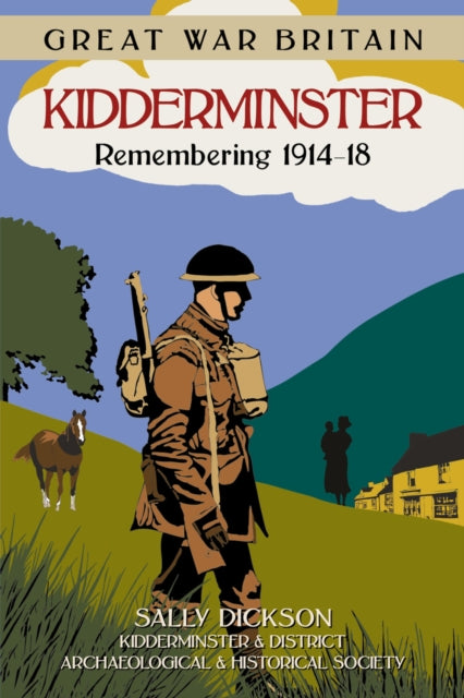 Book cover of: Great War Britain Kidderminster: Remembering 1914-18. By: Sally Dickson