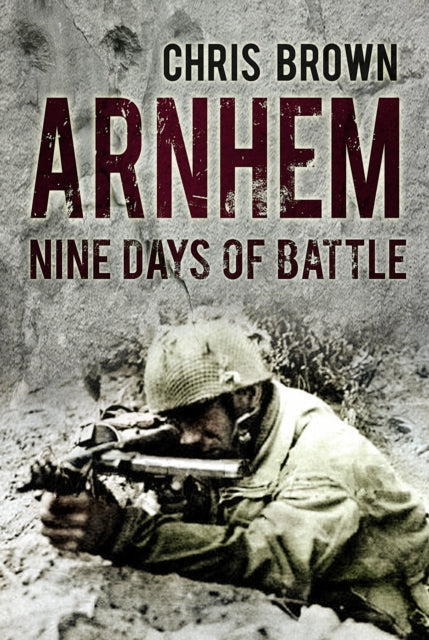 Book cover of: Arnhem. By: Chris Brown