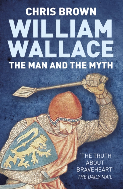 Book cover of: William Wallace: The Man and the Myth. By: Brown