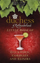 Book cover of: Duchess of Northumberland's Little Book of Cocktails, Cordials and Elixirs. By: Duchess of Northumberland