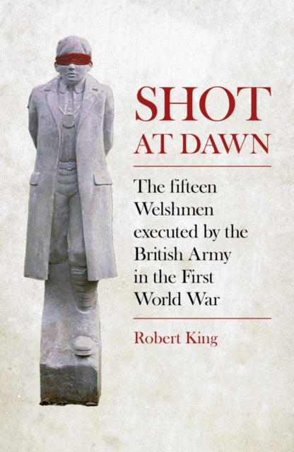 Book cover of: Shot at Dawn. By: Robert King