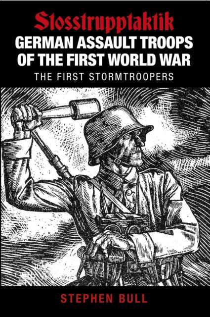 Book cover of: German Assault Troops of the First World War. By: Stephen Bull
