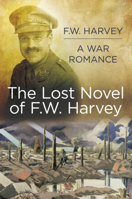 Book cover of: Lost Novel of F.W. Harvey: A War Romance. By: F. W. Harvey