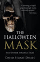 Book cover of: Halloween Mask and Other Strange Tales. By: David Stuart Davies