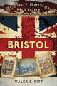 Book cover of: Bloody British History: Bristol. By: Valerie Pitt