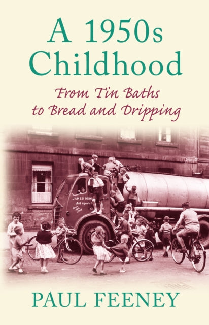 Book cover of: 1950s Childhood. By: Paul Feeney