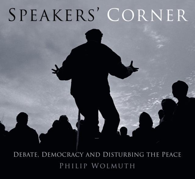 Book cover of: Speakers' Corner. By: Philip Wolmuth