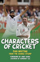 Book cover of: Characters of Cricket. By: Dan Whiting