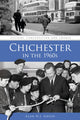 Book cover of: Chichester in the 1960s. By: Alan H. J. Green