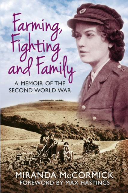 Book cover of: Farming, Fighting and Family. By: Miranda McCormick