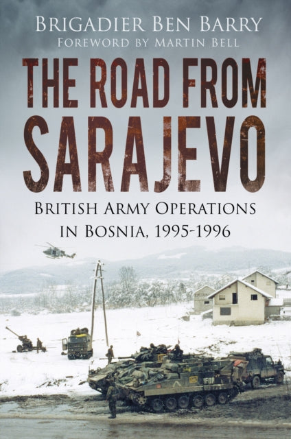 Book cover of: Road From Sarajevo. By: Brigadier Ben Barry