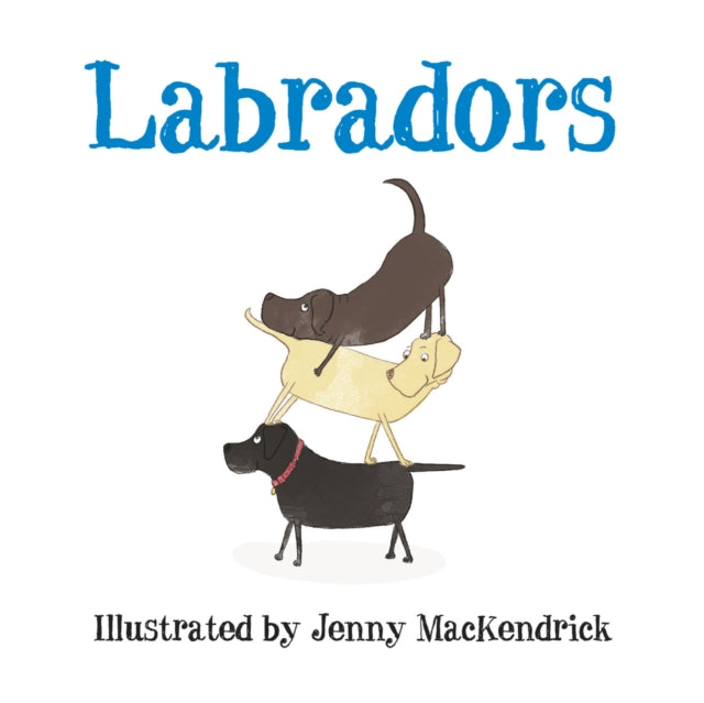 Book cover of: Labradors. By: Jenny MacKendrick