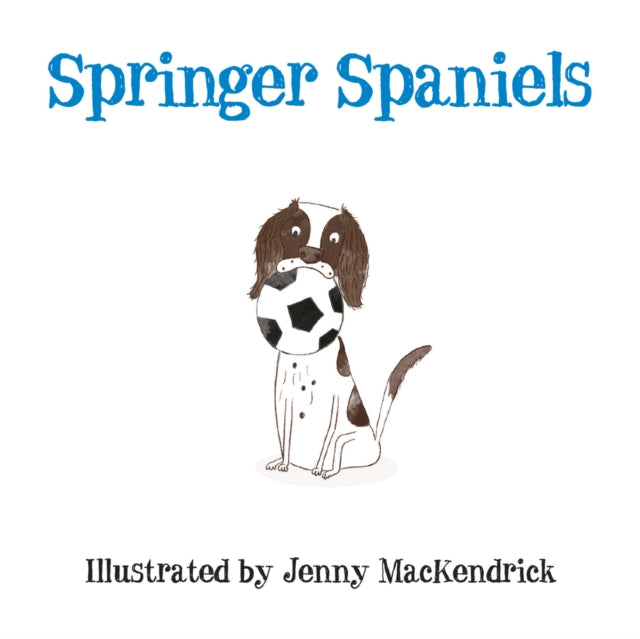 Book cover of: Springer Spaniels. By: Jenny MacKendrick