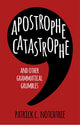 Book cover of: Apostrophe Catastrophe. By: Patrick C. Notchtree