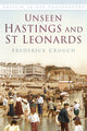 Book cover of: Unseen Hastings and St Leonards. By: Crouch