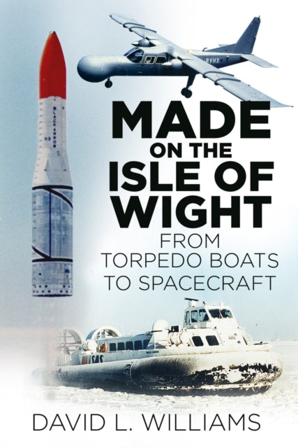 Book cover of: Made on the Isle of Wight. By: David J. Williams