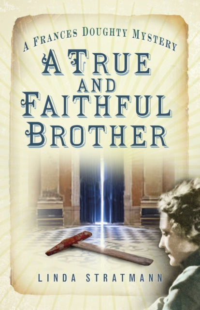 Book cover of: True and Faithful Brother. By: Linda Stratmann