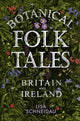Book cover of: Botanical Folk Tales of Britain and Ireland. By: Lisa Schneidau